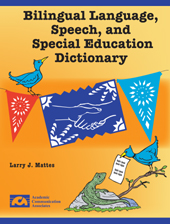 Bilingual Language, Speech, and Special Education Dictionary - New