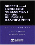 Speech and Language Assessment for the Bilingual Handicapped